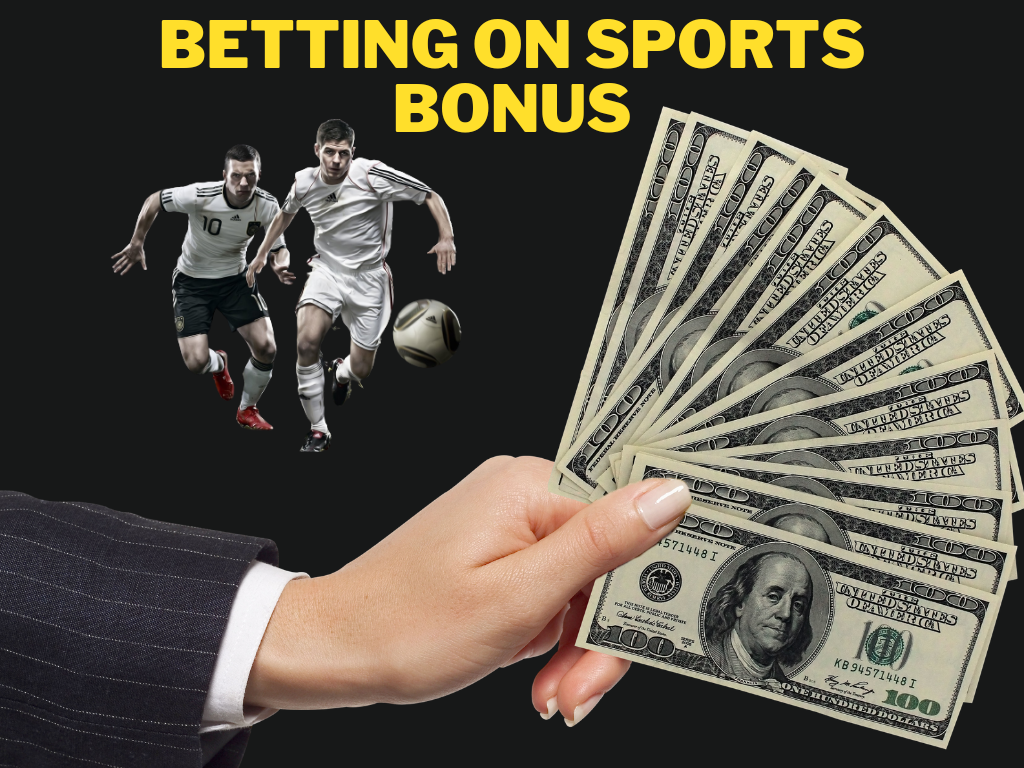 Betting on sports Bonus