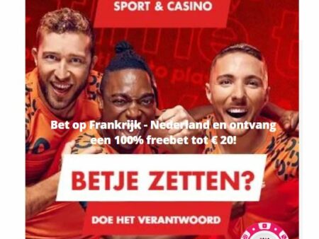 Frankrijk vs Nederland Freebet tot €20