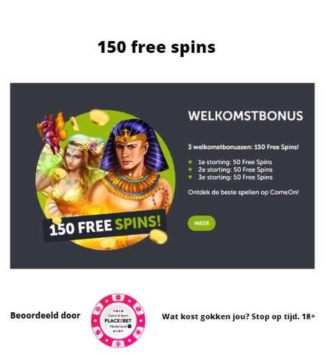 150 free spins op comeon.nl