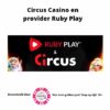 Circus Casino en provider Ruby Play kondigen samenwerking aan